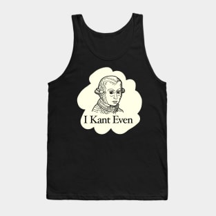 I Kant Even Philosophy Humor Tank Top